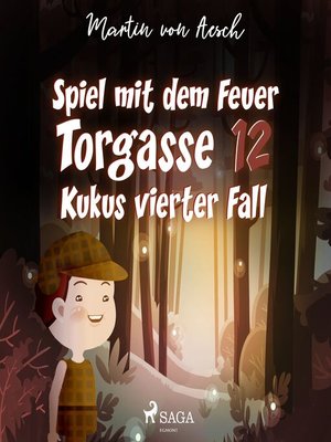 cover image of Spiel mit dem Feuer. Torgasse 12--Kukus vierter Fall